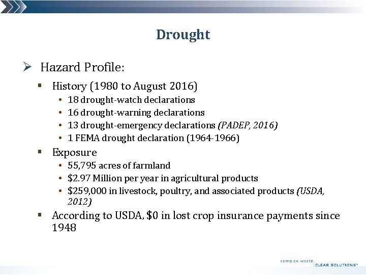 Drought Ø Hazard Profile: § History (1980 to August 2016) • • 18 drought-watch