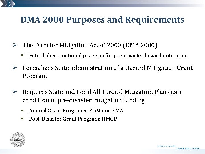 DMA 2000 Purposes and Requirements Ø The Disaster Mitigation Act of 2000 (DMA 2000)