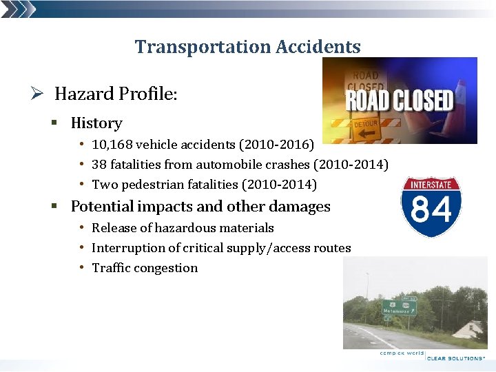 Transportation Accidents Ø Hazard Profile: § History • 10, 168 vehicle accidents (2010 -2016)