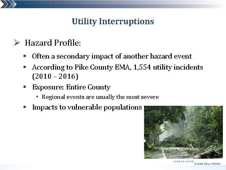 Utility Interruptions Ø Hazard Profile: § Often a secondary impact of another hazard event