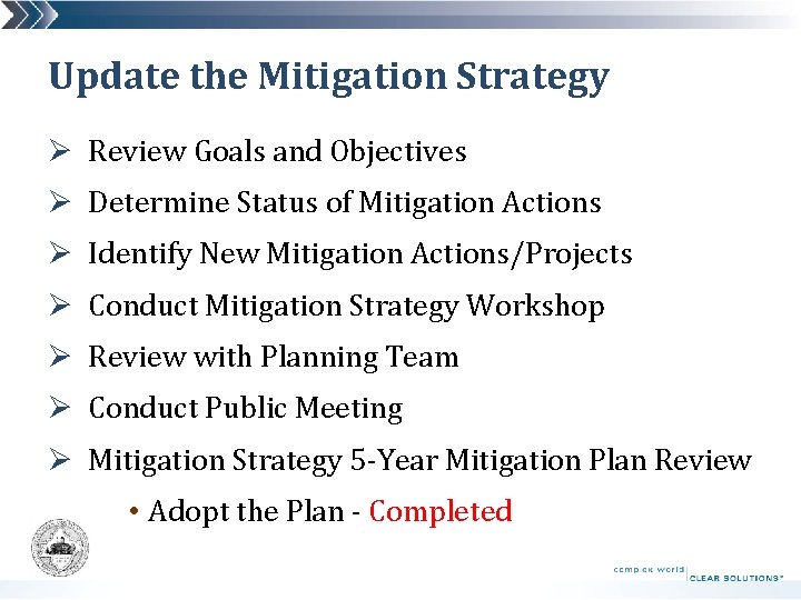 Update the Mitigation Strategy Ø Review Goals and Objectives Ø Determine Status of Mitigation