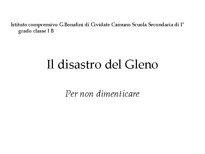 Istituto comprensivo G. Bonafini di Cividate Camuno Scuola Secondaria di I° grado classe I