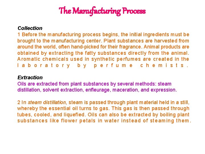 The Manufacturing Process Collection 1 Before the manufacturing process begins, the initial ingredients must