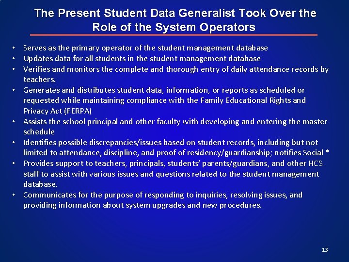 The Present Student Data Generalist Took Over the Role of the System Operators •