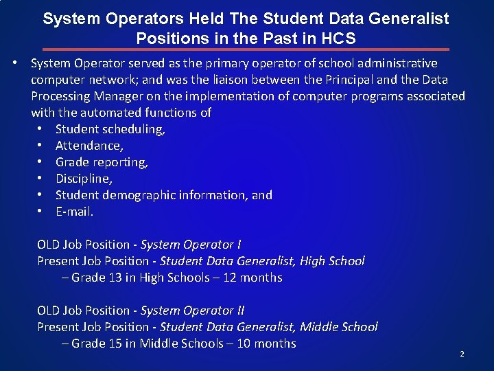 System Operators Held The Student Data Generalist Positions in the Past in HCS •