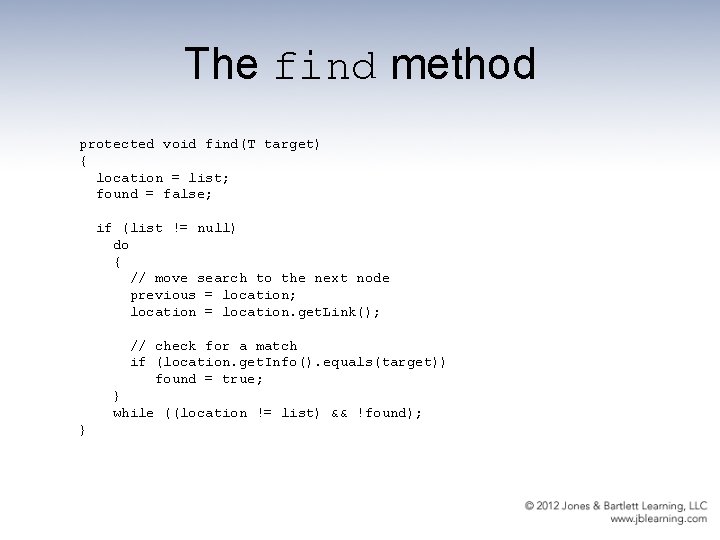 The find method protected void find(T target) { location = list; found = false;