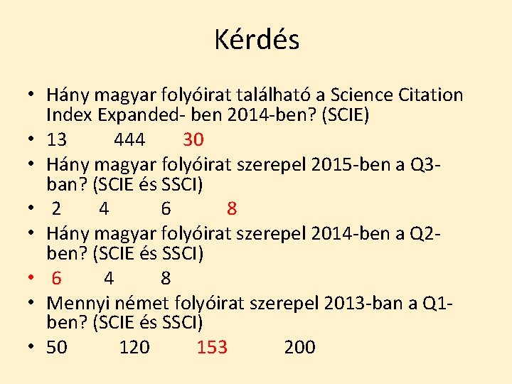 Kérdés • Hány magyar folyóirat található a Science Citation Index Expanded- ben 2014 -ben?