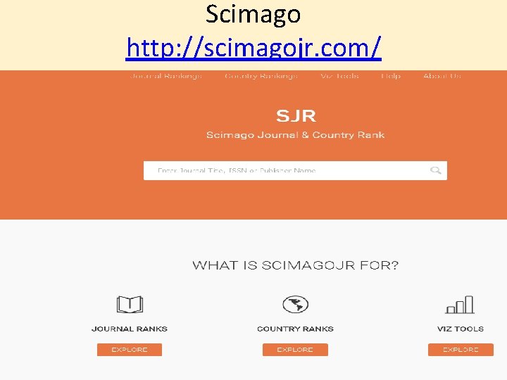 Scimago http: //scimagojr. com/ 