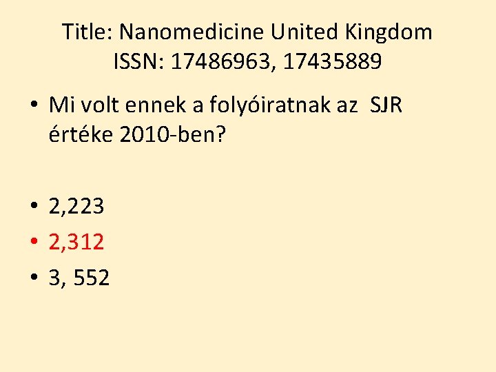 Title: Nanomedicine United Kingdom ISSN: 17486963, 17435889 • Mi volt ennek a folyóiratnak az