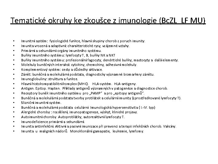 Tematické okruhy ke zkoušce z imunologie (Bc. ZL LF MU) • • • •
