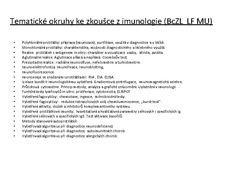 Tematické okruhy ke zkoušce z imunologie (Bc. ZL LF MU) • • • •
