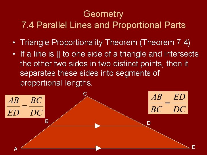 Geometry 7. 4 Parallel Lines and Proportional Parts • Triangle Proportionality Theorem (Theorem 7.