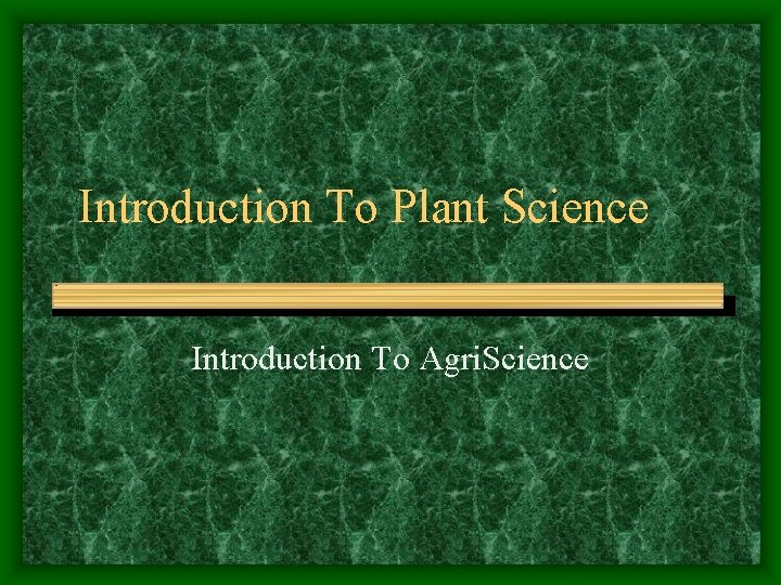 Introduction To Plant Science Introduction To Agri. Science 