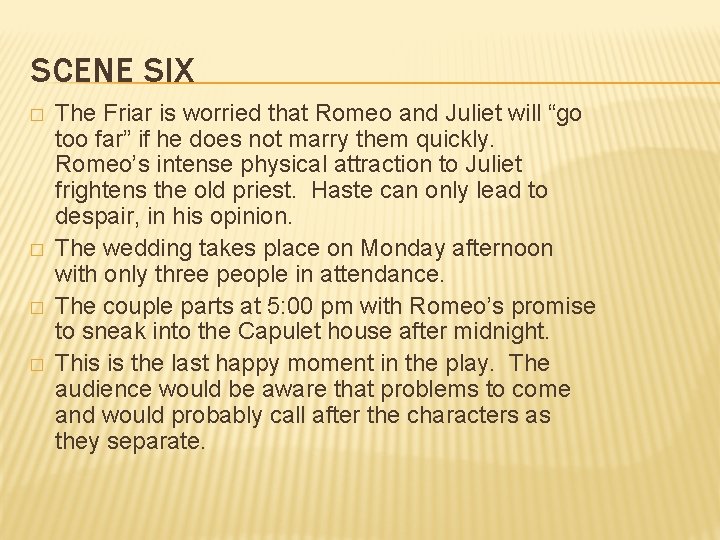 SCENE SIX � � The Friar is worried that Romeo and Juliet will “go