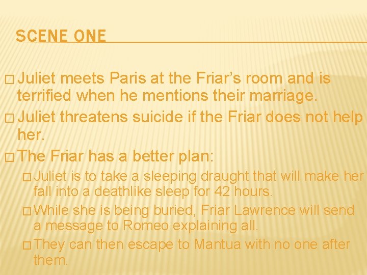 SCENE ONE � Juliet meets Paris at the Friar’s room and is terrified when