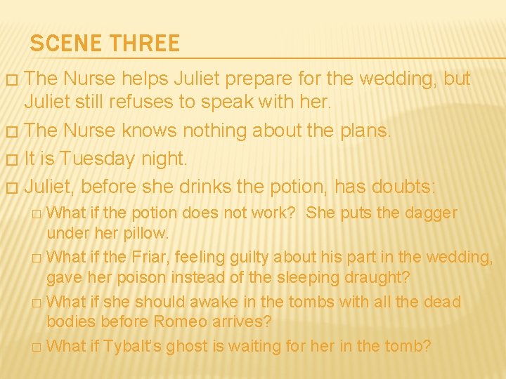 SCENE THREE The Nurse helps Juliet prepare for the wedding, but Juliet still refuses