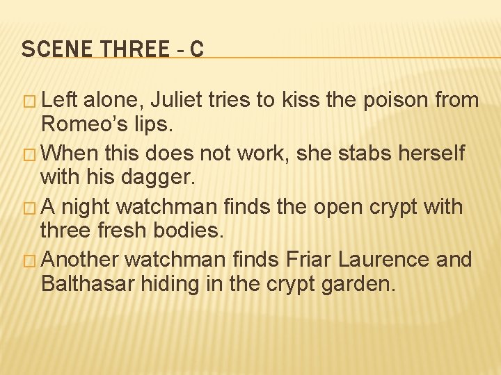 SCENE THREE - C � Left alone, Juliet tries to kiss the poison from