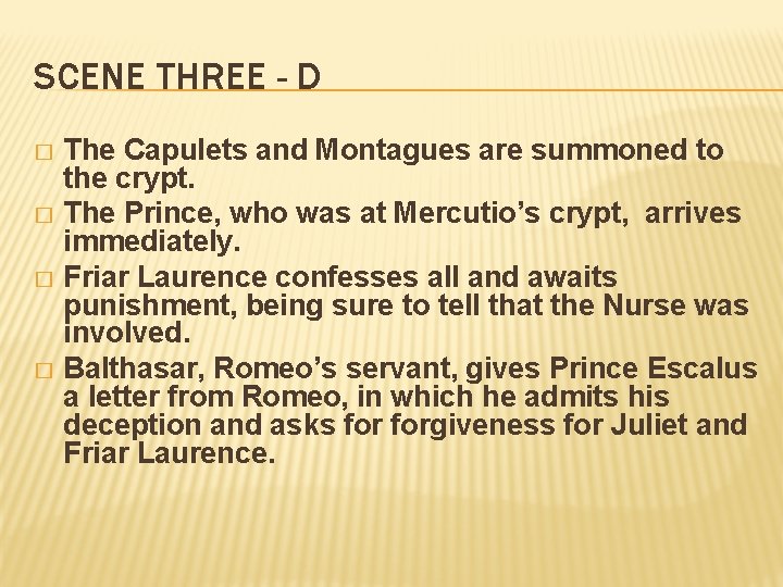 SCENE THREE - D The Capulets and Montagues are summoned to the crypt. �