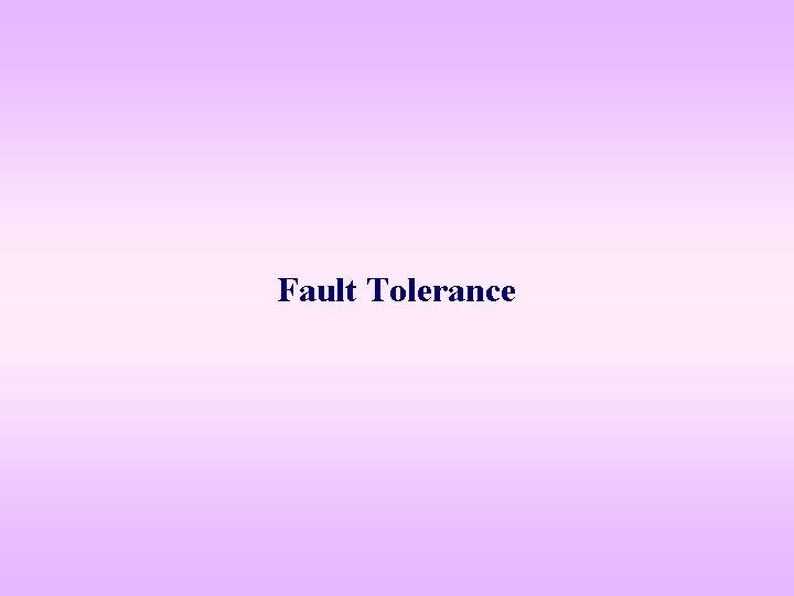 Fault Tolerance 