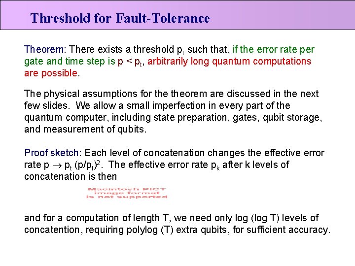 Threshold for Fault-Tolerance Theorem: There exists a threshold pt such that, if the error