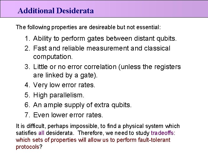 Additional Desiderata The following properties are desireable but not essential: 1. Ability to perform