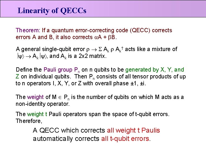 Linearity of QECCs Theorem: If a quantum error-correcting code (QECC) corrects errors A and