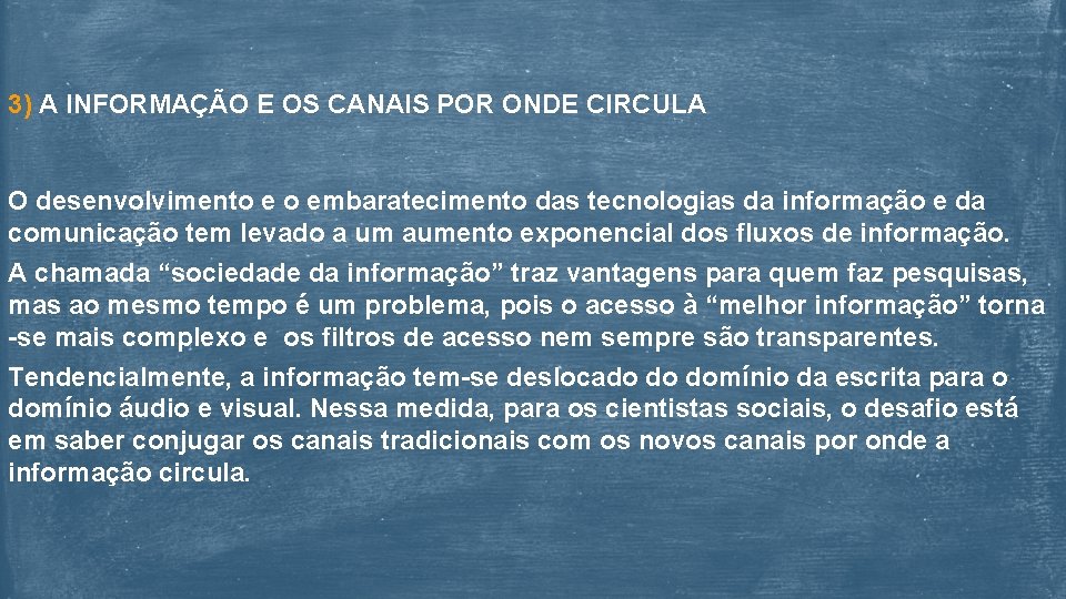 3) A INFORMAÇÃO E OS CANAIS POR ONDE CIRCULA O desenvolvimento e o embaratecimento