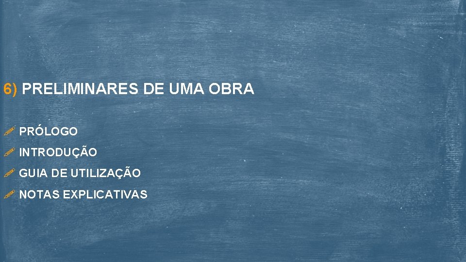 6) PRELIMINARES DE UMA OBRA PRÓLOGO INTRODUÇÃO GUIA DE UTILIZAÇÃO NOTAS EXPLICATIVAS 