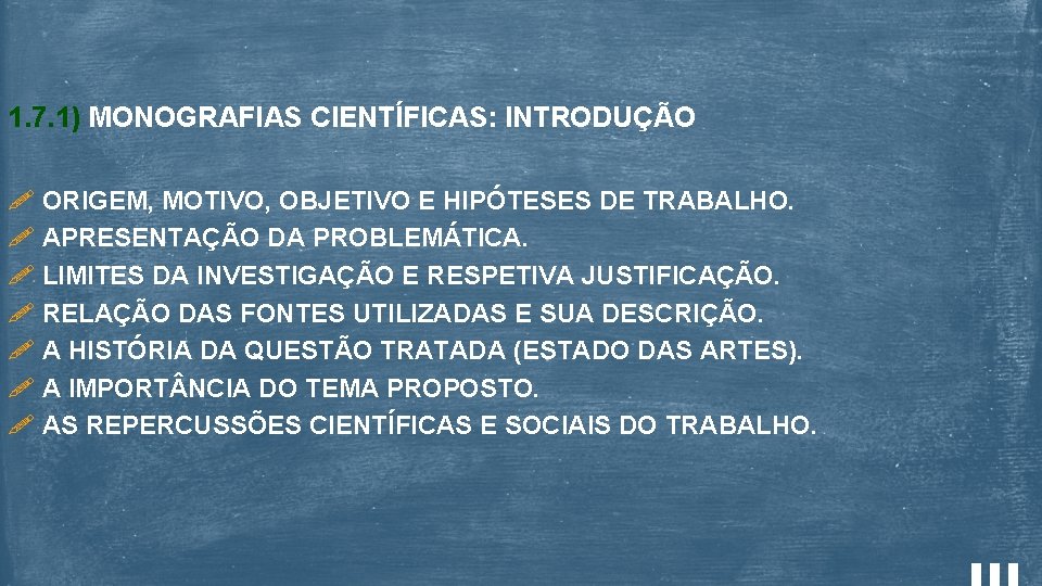 1. 7. 1) MONOGRAFIAS CIENTÍFICAS: INTRODUÇÃO ORIGEM, MOTIVO, OBJETIVO E HIPÓTESES DE TRABALHO. APRESENTAÇÃO