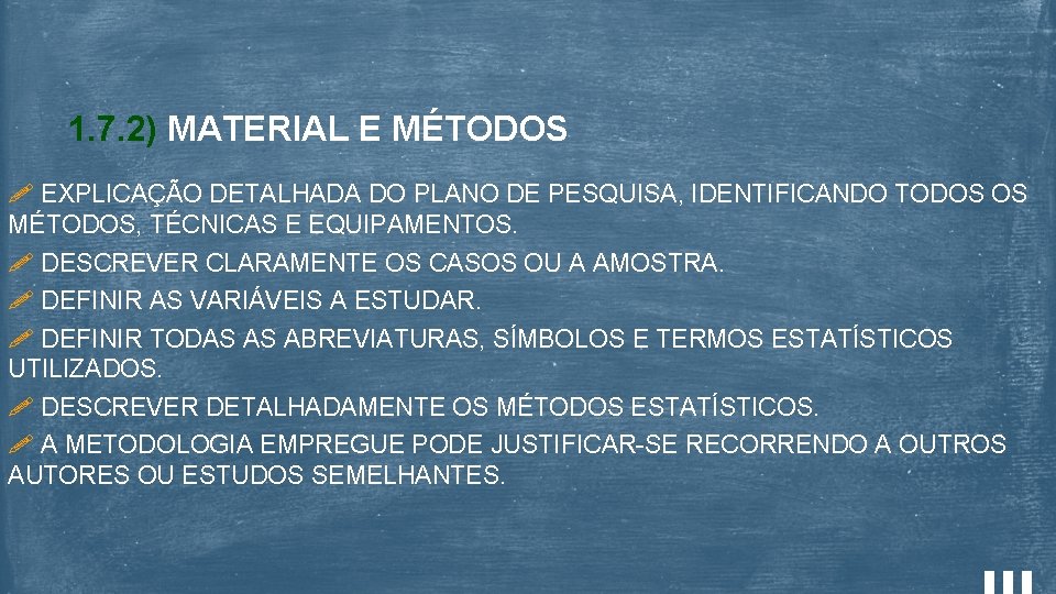 1. 7. 2) MATERIAL E MÉTODOS EXPLICAÇÃO DETALHADA DO PLANO DE PESQUISA, IDENTIFICANDO TODOS