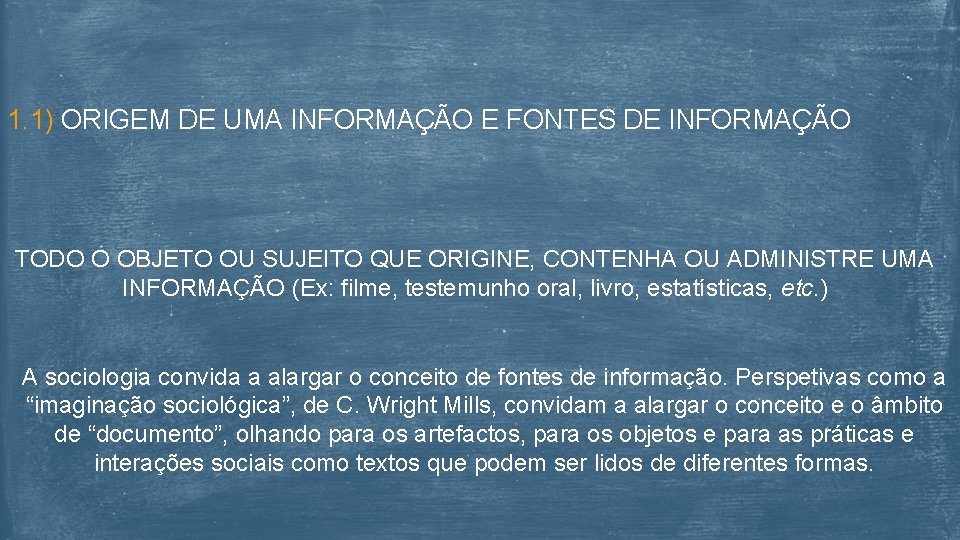 1. 1) ORIGEM DE UMA INFORMAÇÃO E FONTES DE INFORMAÇÃO TODO O OBJETO OU