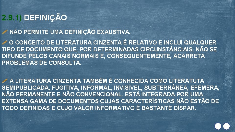 2. 9. 1) DEFINIÇÃO NÃO PERMITE UMA DEFINIÇÃO EXAUSTIVA. O CONCEITO DE LITERATURA CINZENTA