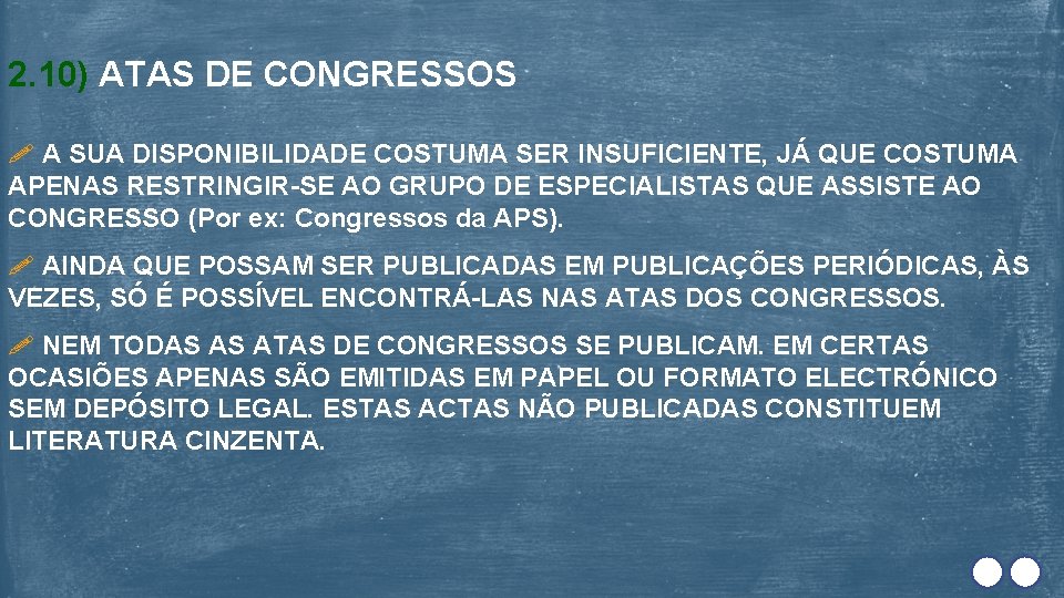 2. 10) ATAS DE CONGRESSOS A SUA DISPONIBILIDADE COSTUMA SER INSUFICIENTE, JÁ QUE COSTUMA
