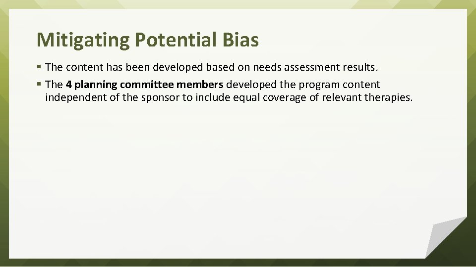 Mitigating Potential Bias § The content has been developed based on needs assessment results.