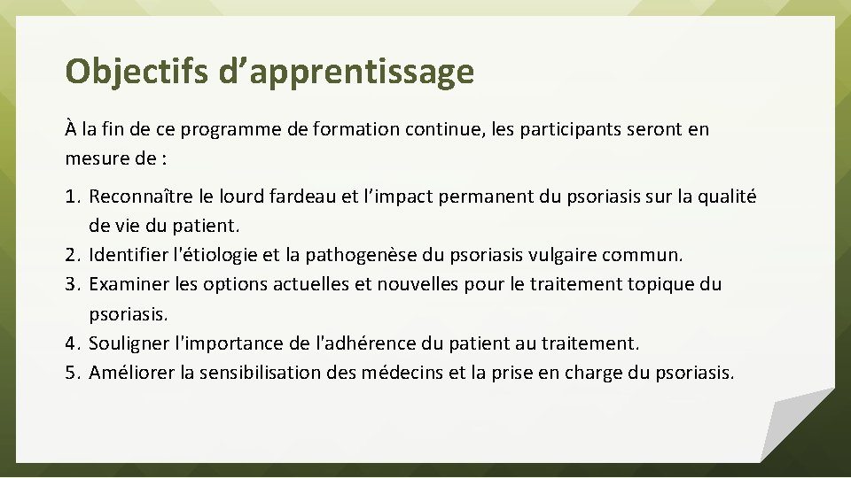 Objectifs d’apprentissage À la fin de ce programme de formation continue, les participants seront