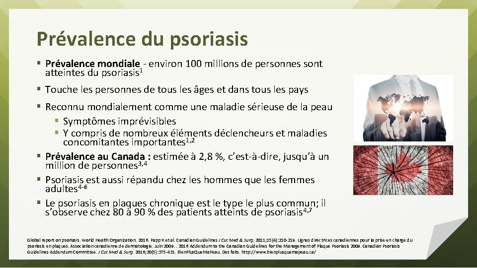Prévalence du psoriasis § Prévalence mondiale - environ 100 millions de personnes sont atteintes