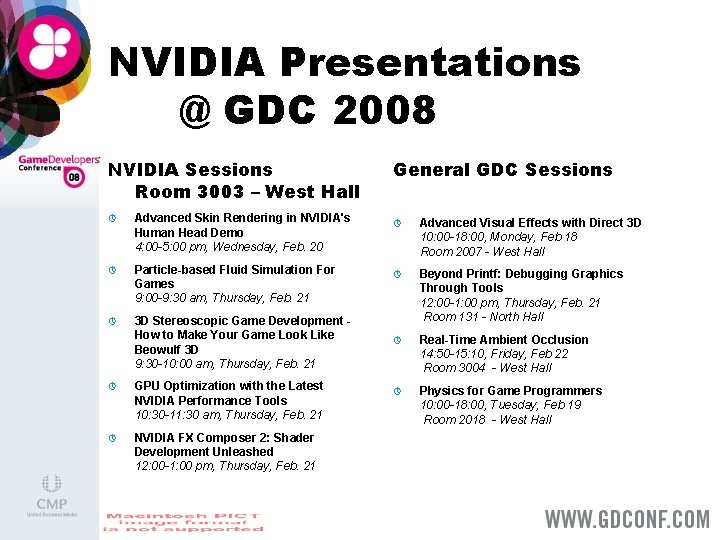 NVIDIA Presentations @ GDC 2008 NVIDIA Sessions Room 3003 – West Hall > Advanced