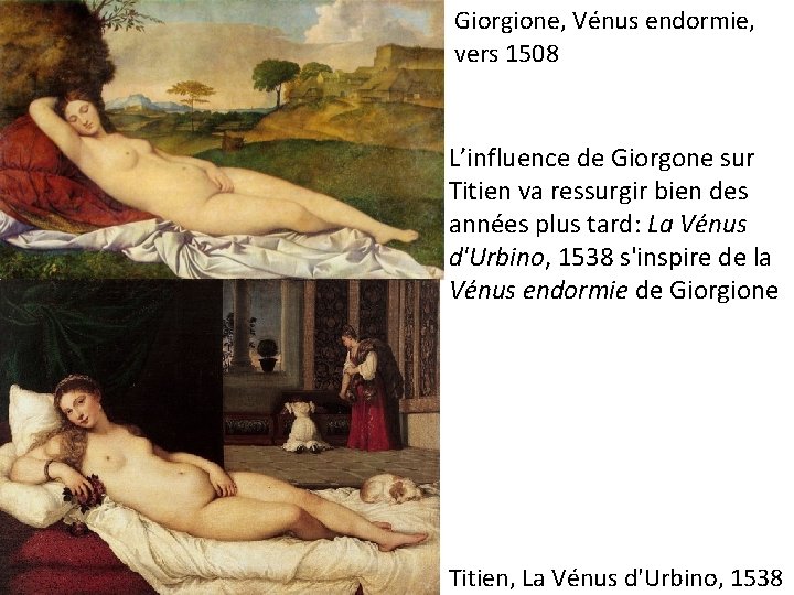 Giorgione, Vénus endormie, vers 1508 L’influence de Giorgone sur Titien va ressurgir bien des