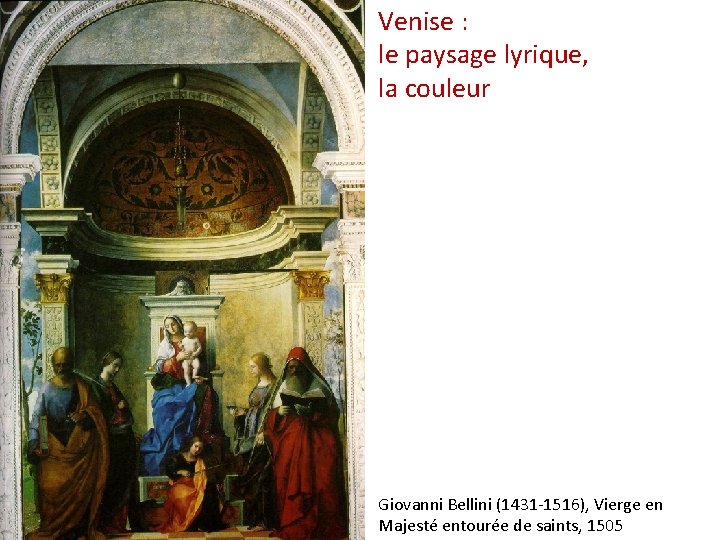 Venise : le paysage lyrique, la couleur Giovanni Bellini (1431 -1516), Vierge en Majesté