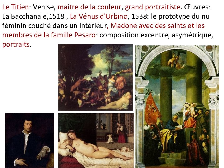 Le Titien: Venise, maitre de la couleur, grand portraitiste. Œuvres: La Bacchanale, 1518 ,