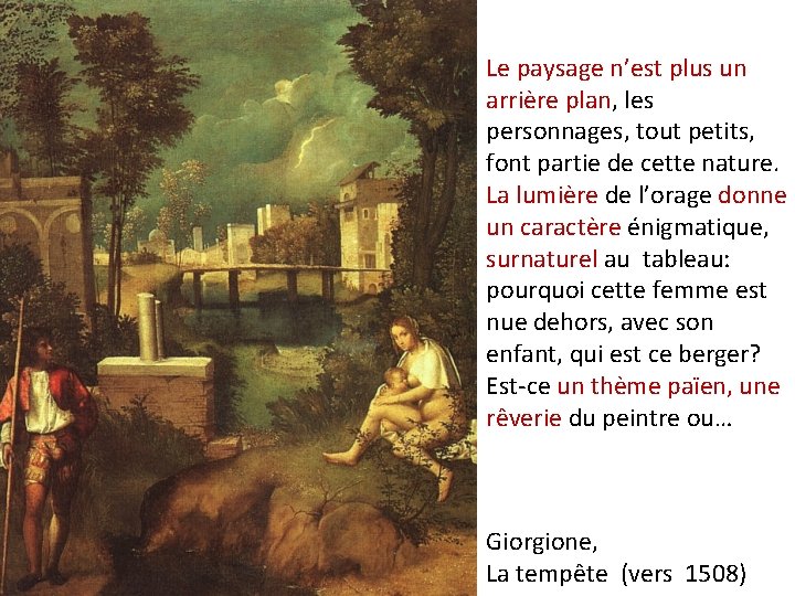 Le paysage n’est plus un arrière plan, les personnages, tout petits, font partie de