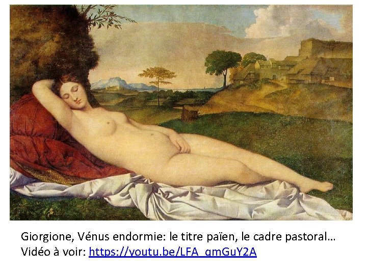 Giorgione, Vénus endormie: le titre païen, le cadre pastoral… Vidéo à voir: https: //youtu.