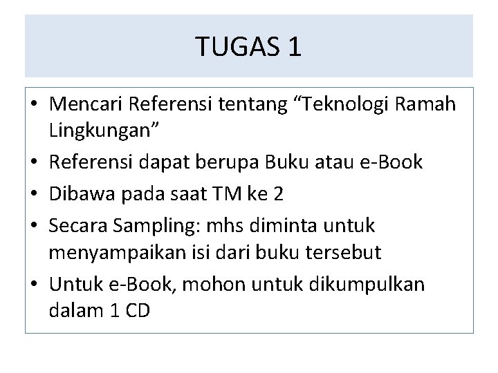 TUGAS 1 • Mencari Referensi tentang “Teknologi Ramah Lingkungan” • Referensi dapat berupa Buku