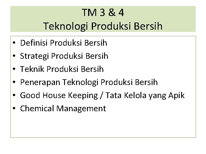 TM 3 & 4 Teknologi Produksi Bersih • • • Definisi Produksi Bersih Strategi