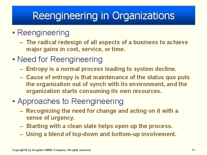 Reengineering in Organizations • Reengineering – The radical redesign of all aspects of a