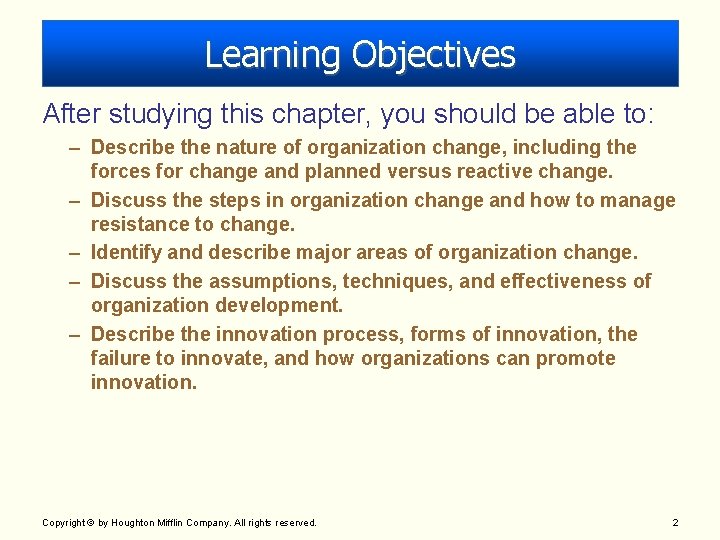 Learning Objectives After studying this chapter, you should be able to: – Describe the