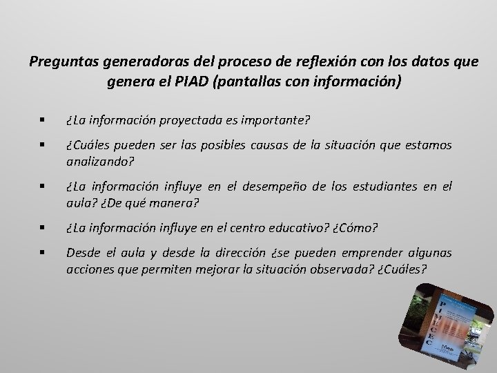 Preguntas generadoras del proceso de reflexión con los datos que genera el PIAD (pantallas