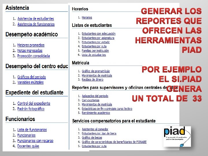 GENERAR LOS REPORTES QUE OFRECEN LAS HERRAMIENTAS PIAD POR EJEMPLO EL SI. PIAD GENERA