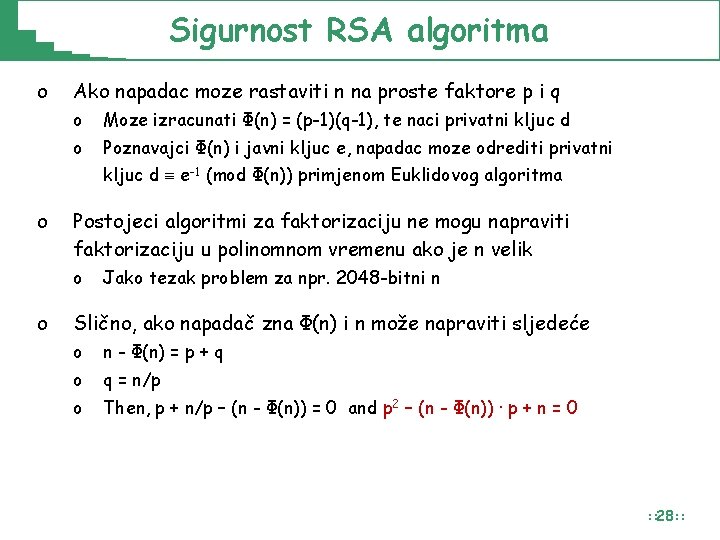Sigurnost RSA algoritma o Ako napadac moze rastaviti n na proste faktore p i Sigurnost RSA algoritma o Ako napadac moze rastaviti n na proste faktore p i