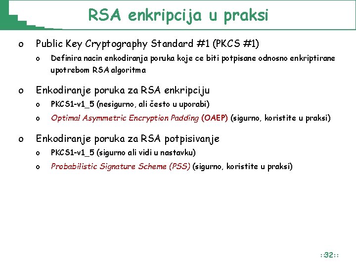 RSA enkripcija u praksi o Public Key Cryptography Standard #1 (PKCS #1) o o RSA enkripcija u praksi o Public Key Cryptography Standard #1 (PKCS #1) o o